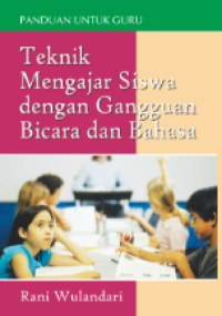 Image of Teknik Mengajar Siswa dengan Gangguan Bicara dan Bahasa